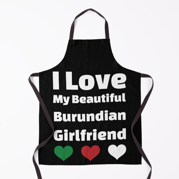 Item preview, I Love My Beautiful Burundian Girlfriend - Burundi Girlfriend designed and sold by DiceNLDesigns.