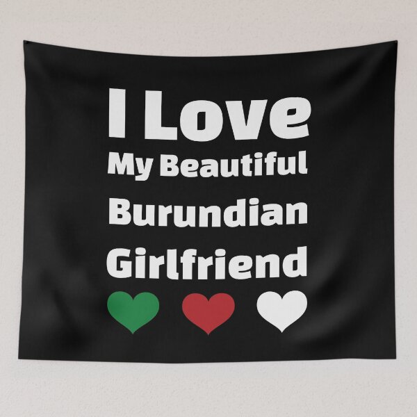 Item preview, I Love My Beautiful Burundian Girlfriend - Burundi Girlfriend designed and sold by DiceNLDesigns.