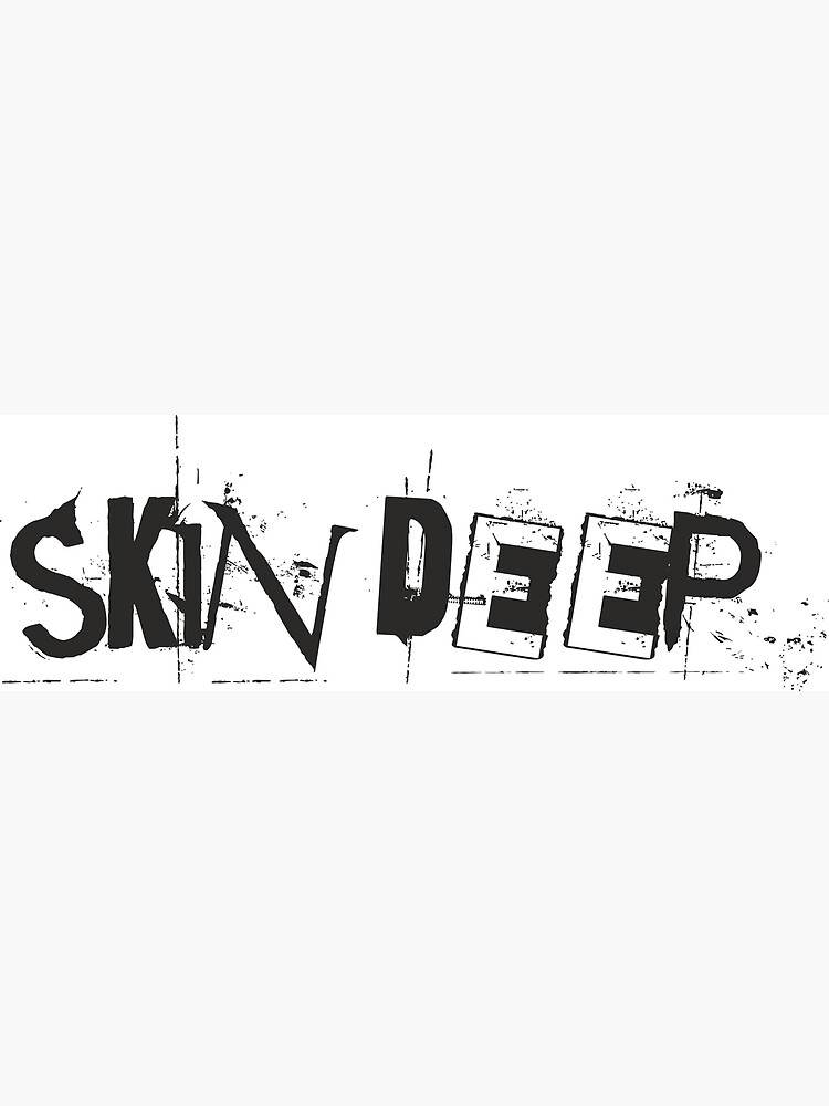 "Skin Deep" Poster by Redbubble