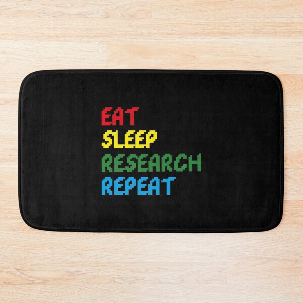 Item preview, eat sleep research repeat designed and sold by Sinovius.