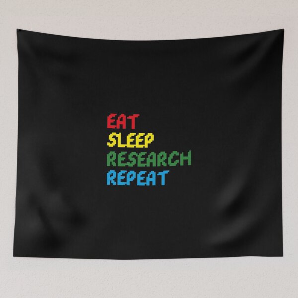 Item preview, eat sleep research repeat designed and sold by Sinovius.