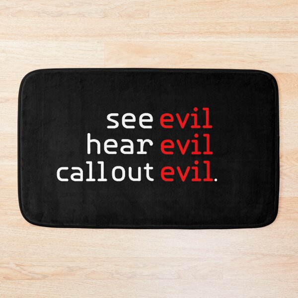 Item preview, SEE EVIL, HEAR EVIL, CALL OUT EVIL Protest Message designed and sold by WibbleDesign.