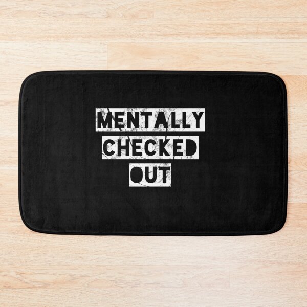 Item preview, Mentally checked out  designed and sold by Kpnuts1.