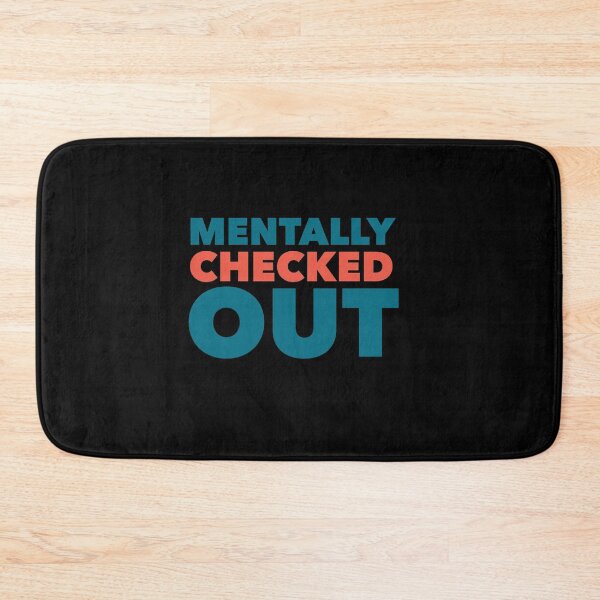 Item preview, Mentally checked out  designed and sold by Kpnuts1.