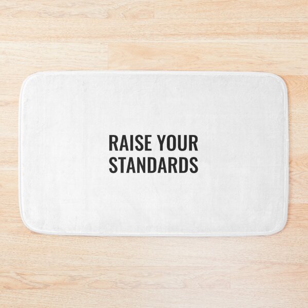 Item preview, Raise Your Standards designed and sold by NathanCLife.