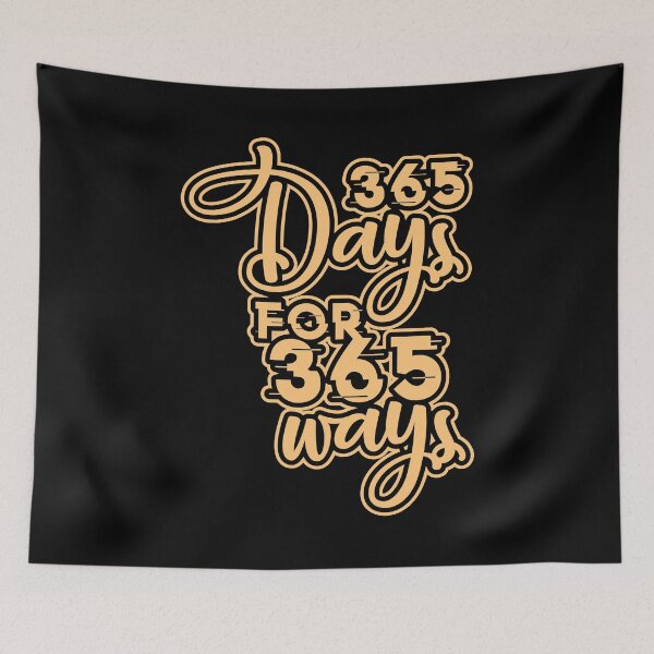 Item preview, 365 Days For 365 Ways designed and sold by creativebrother.