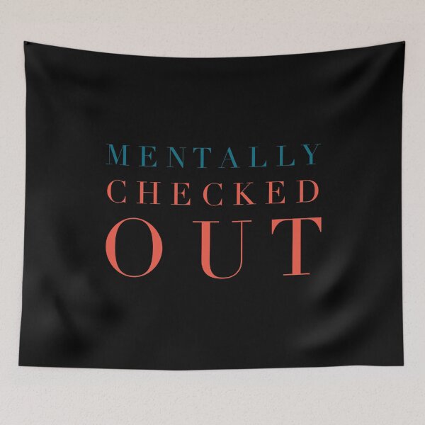 Item preview,  Mentally checked out  designed and sold by Kpnuts1.