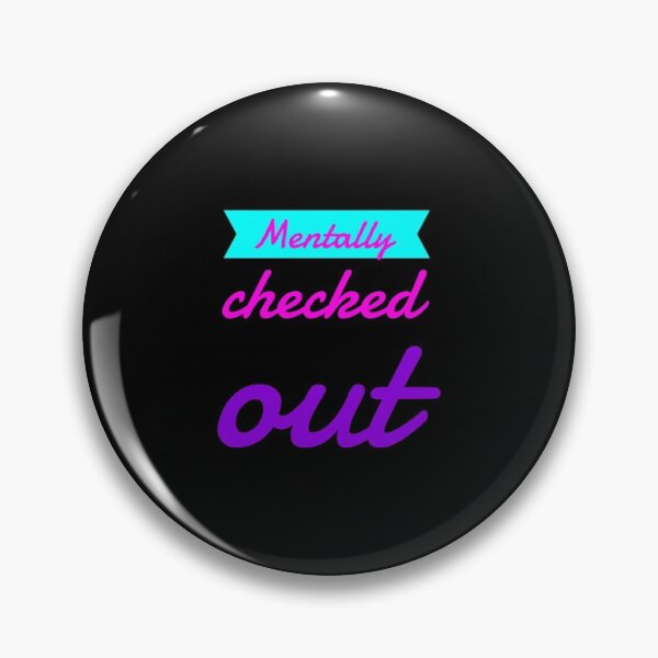 Item preview,  Mentally checked out designed and sold by Kpnuts1.