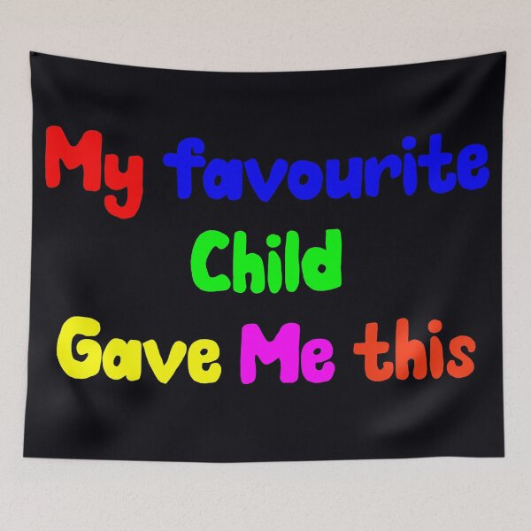 Item preview, My Favourite Child Gave Me This designed and sold by CreativeBel.