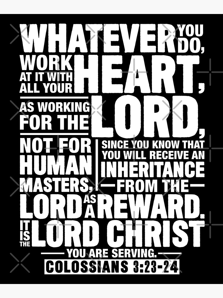 Colossians 3:23-24 by plushism