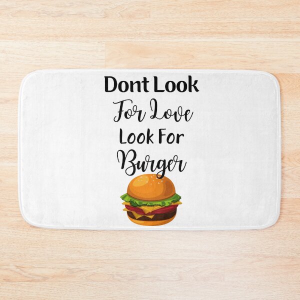 Item preview, Don't Look For Love Look For Burger, burger lover gift designed and sold by Miaberzo.