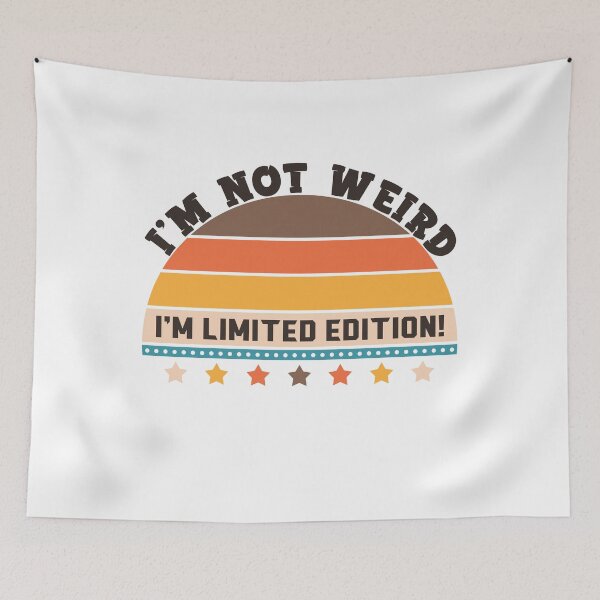 Item preview, I'm not weird I'm limited edition Vintage designed and sold by AnsDesigns.