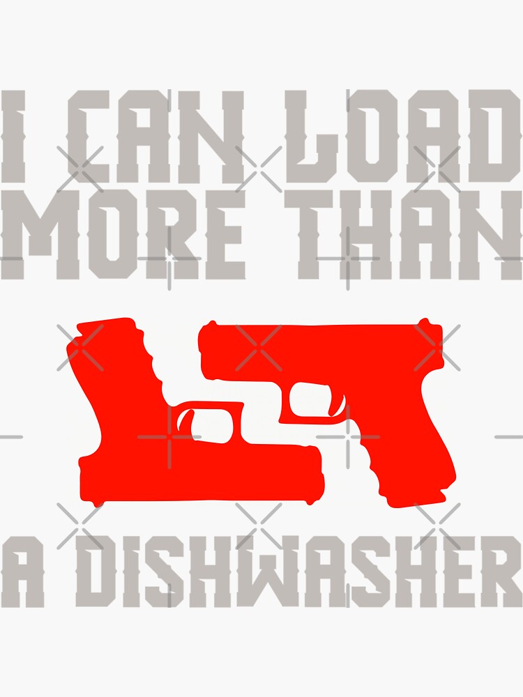 "I CAN LOAD MORE THAN A DISHWASHER" Sticker for Sale by Callahans Redbubble