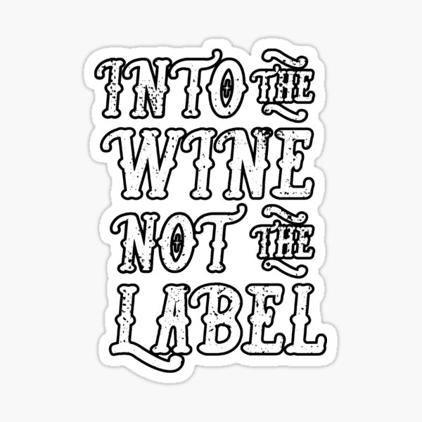 Artikel-Vorschau von In den Wein, nicht in das Etikett, designt und verkauft von PrettyAmazing.