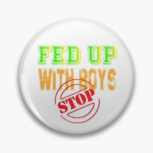 Item preview, Fed up With Boys designed and sold by josef95.