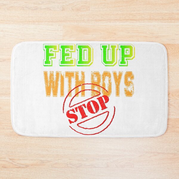 Item preview, Fed up With Boys designed and sold by josef95.