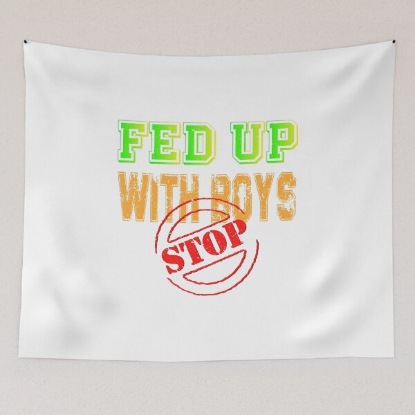 Item preview, Fed up With Boys designed and sold by josef95.