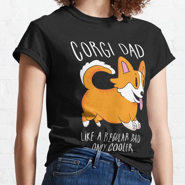 Corgi Dad Like a Regular Dad Only Cooler  Classic T-Shirt