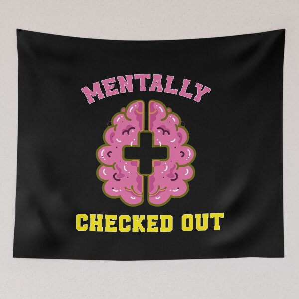 Item preview, Mentally Checked Out - Anxiety Awareness  designed and sold by MerchSpot.