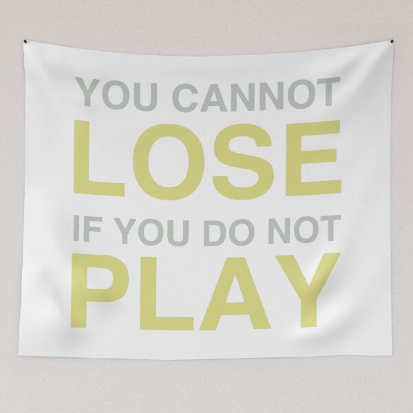 Item preview, You Cannot Lose If You Do Not Play designed and sold by Anzarr.