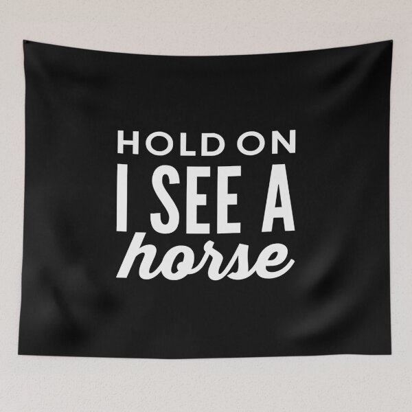 Item preview, Hold On I See A Horse - Gift Ideas For Horse Owner designed and sold by T-shirt For You.