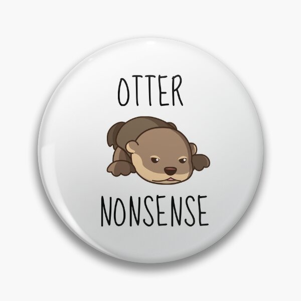 Item preview, Otter Nonsense designed and sold by AimarsKloset.
