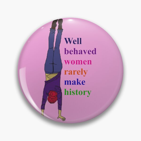 Item preview, Well behaved women rarely make history designed and sold by lclkrist.