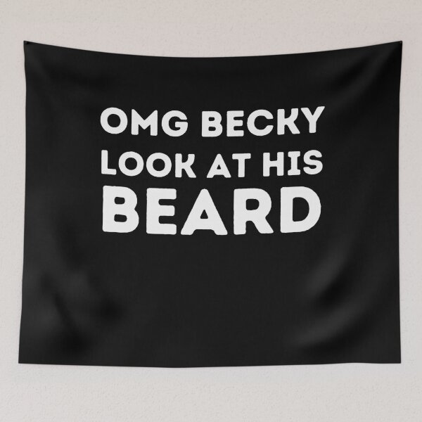 Item preview, Oh my god Becky look at his beard- she wants the beared - funny gift for bearded designed and sold by PIXEcompany.