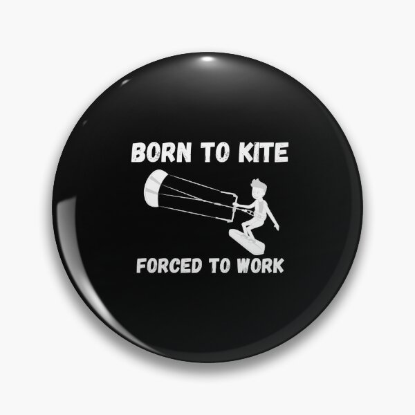 Item preview, Born to kite forced to work designed and sold by Kpnuts1.
