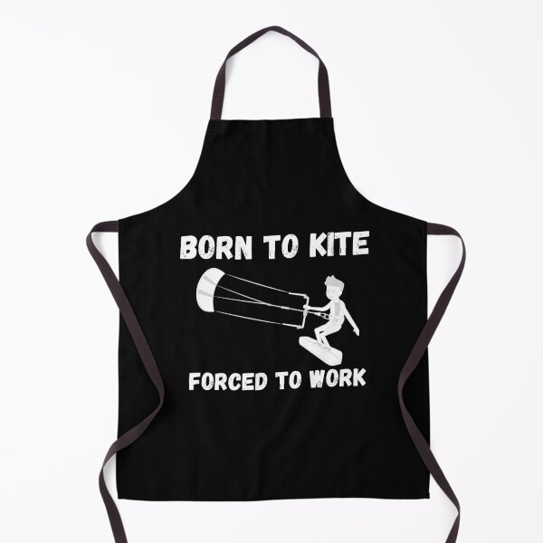 Item preview, Born to kite forced to work designed and sold by Kpnuts1.
