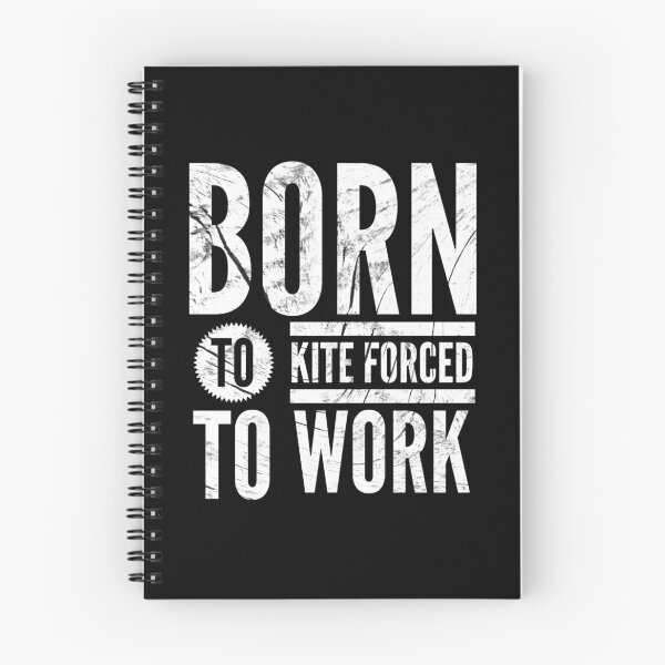 Item preview,  Born to kite forced to work designed and sold by Kpnuts1.