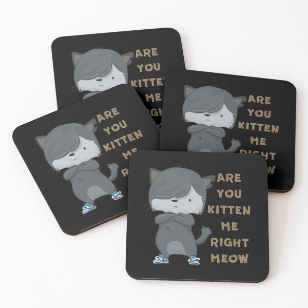 Item preview, Are You Kitten Me right Meow Funny cat kitten cartoon designed and sold by PunMan Army.