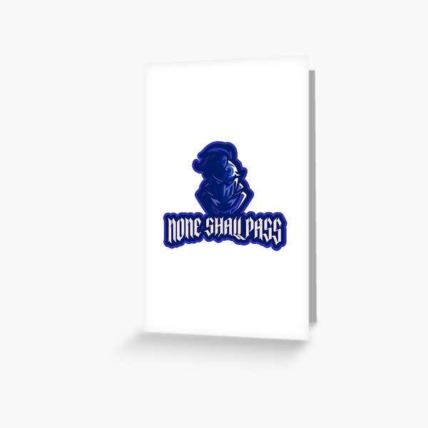 None Shall Pass! Greeting Card