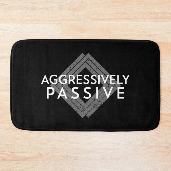 Item preview, AGGRESSIVELY PASSIVE designed and sold by Explicitgt.