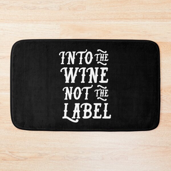 Item preview, Into The Wine Not The Label, Funny Gift For Wine Lovers. designed and sold by PrettyAmazing.