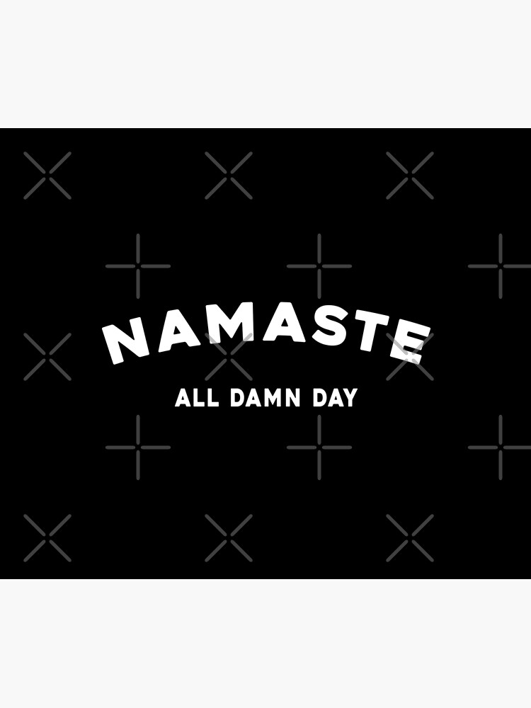 Namaste All Damn Day Duvet Cover
