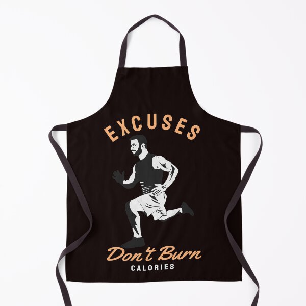 Item preview, EXCUSES DON'T BURN CALORIES designed and sold by teemaker24.