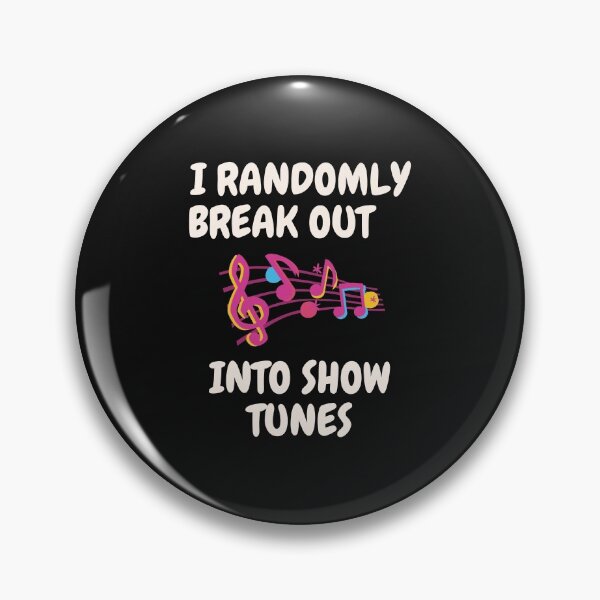 Item preview, I Randomly Break Out Into Show Tunes designed and sold by WholesumArt.