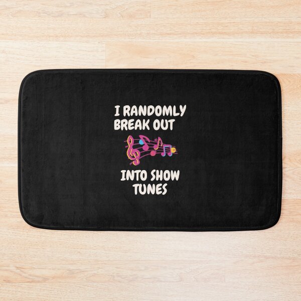 Item preview, I Randomly Break Out Into Show Tunes designed and sold by WholesumArt.