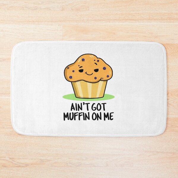 Item preview, Ain't Got Muffin On Me Funny Muffin Puns  designed and sold by punnybone.
