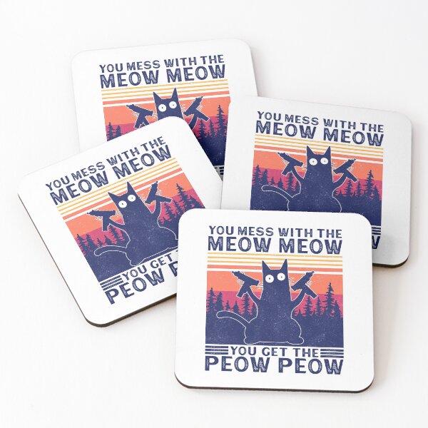 Item preview, You Mess with the Meow Meow You Get the Peow Peow designed and sold by Doa-ibu.