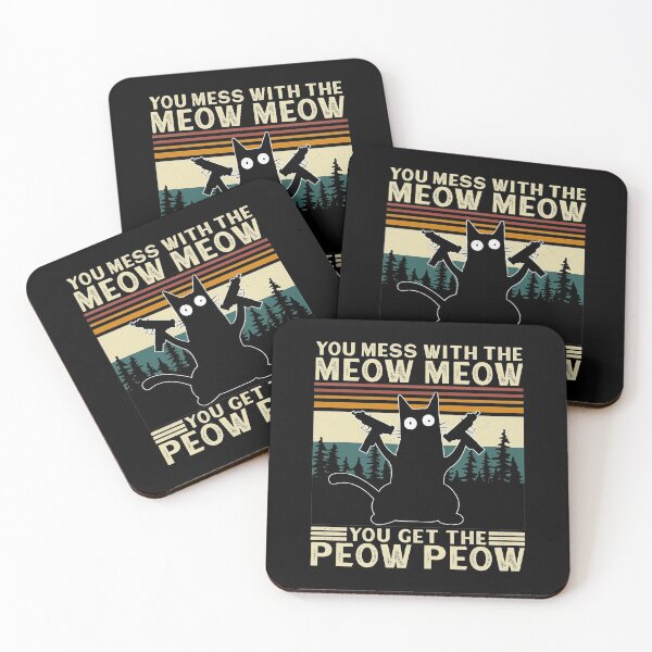 Item preview, You Mess with the Meow Meow You Get the Peow Peow designed and sold by Doa-ibu.