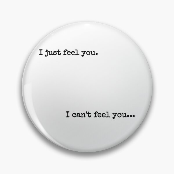 Item preview, i just feel you, i can't feel you designed and sold by fandomarket.