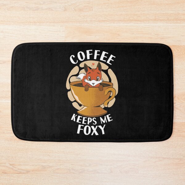 Item preview, Coffee Keeps Me Foxy designed and sold by Frosty1489.