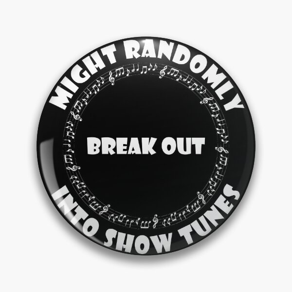 Item preview, I Randomly Break Out Into Show Tunes designed and sold by odrito.