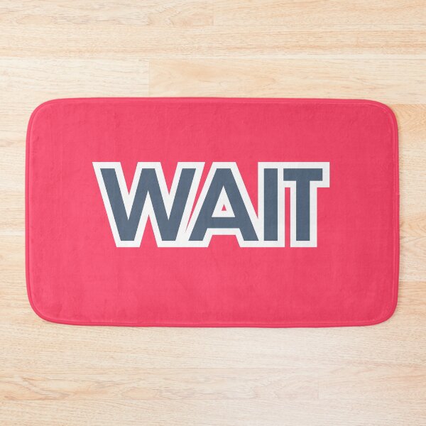 Item preview, WAIT designed and sold by awrenpod.
