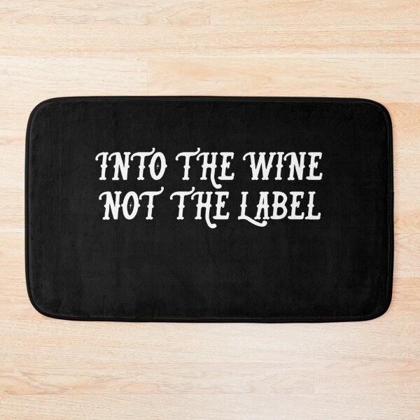 Item preview, Into The Wine Not The Label, Funny Gift For Wine Lovers. Wine Drinkers, Best Gift For Friends & Family. designed and sold by PrettyAmazing.
