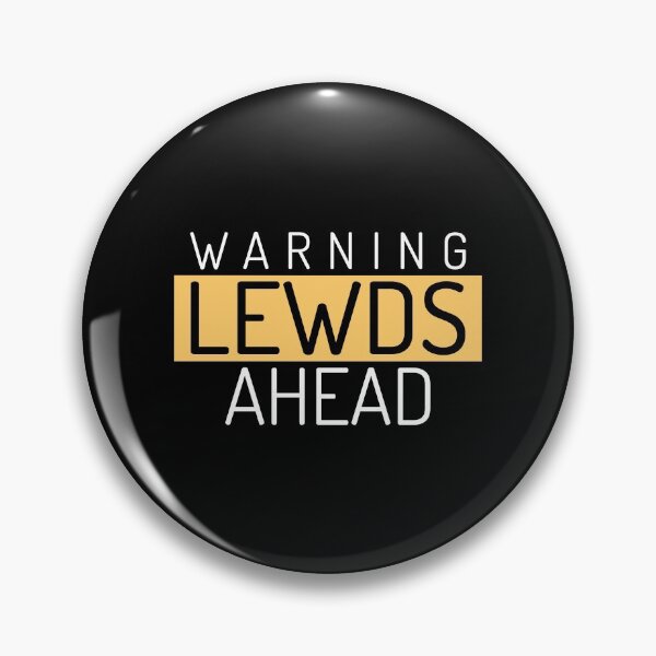 Item preview, Warning Lewds Ahead Explicit Content designed and sold by WPahat.