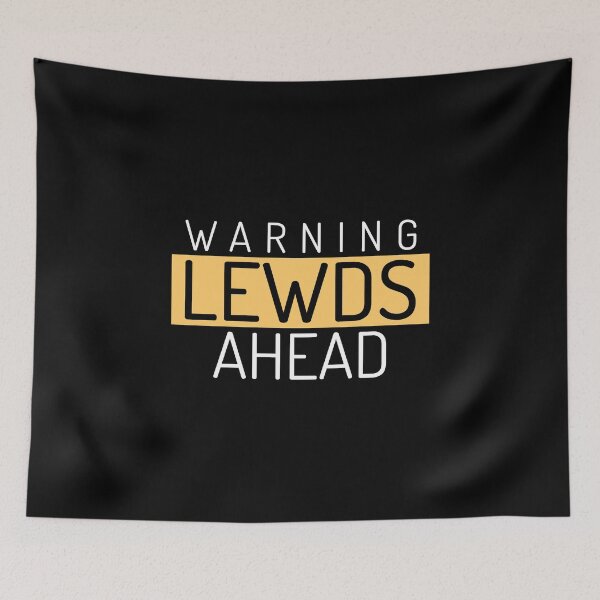 Item preview, Warning Lewds Ahead Explicit Content designed and sold by WPahat.