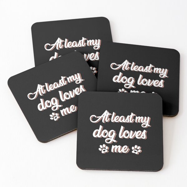 Item preview, At least my dog loves me designed and sold by Mandala & More.